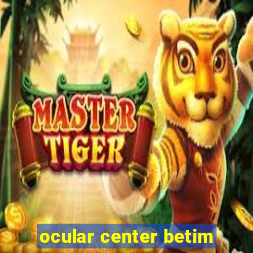 ocular center betim